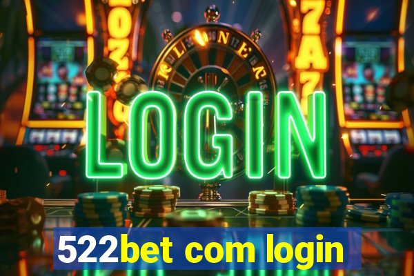 522bet com login